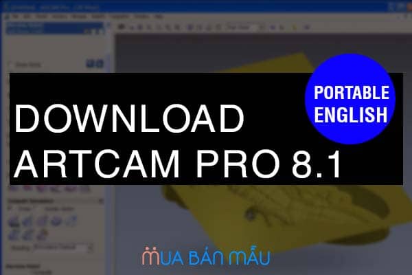 [Cực hiếm] Download ArtCAM Pro 8.1 Portable Full English