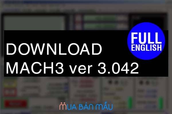 Download MACH3 ver 3.042 full tiếng Anh